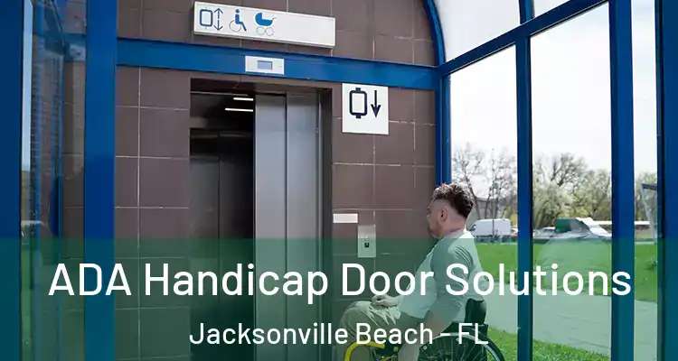 ADA Handicap Door Solutions Jacksonville Beach - FL
