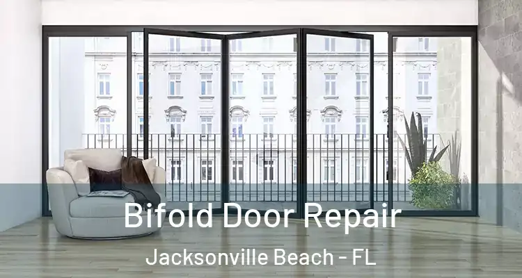Bifold Door Repair Jacksonville Beach - FL