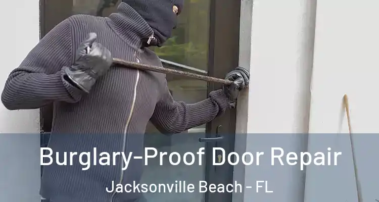 Burglary-Proof Door Repair Jacksonville Beach - FL