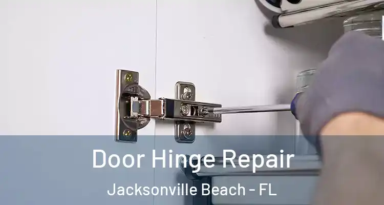 Door Hinge Repair Jacksonville Beach - FL
