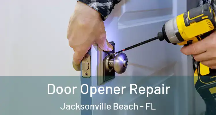Door Opener Repair Jacksonville Beach - FL