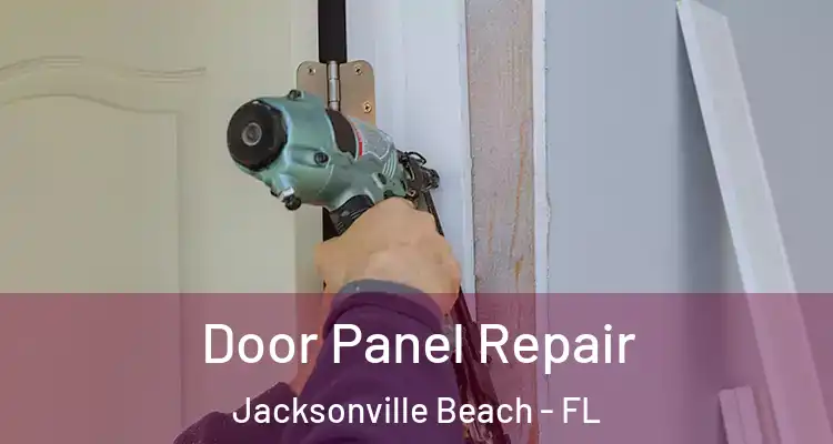 Door Panel Repair Jacksonville Beach - FL