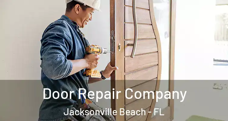 Door Repair Company Jacksonville Beach - FL