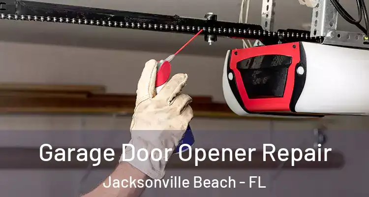 Garage Door Opener Repair Jacksonville Beach - FL