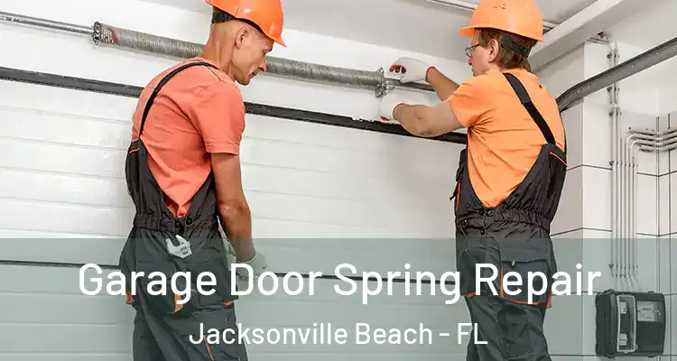 Garage Door Spring Repair Jacksonville Beach - FL