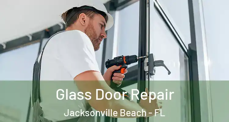 Glass Door Repair Jacksonville Beach - FL