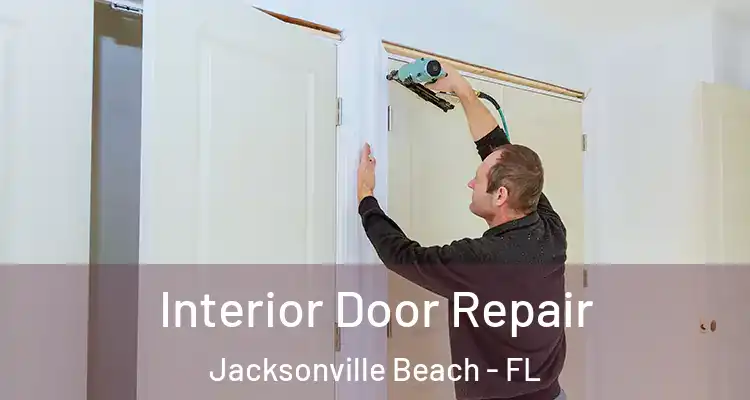 Interior Door Repair Jacksonville Beach - FL