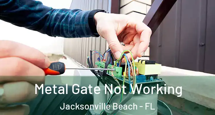 Metal Gate Not Working Jacksonville Beach - FL
