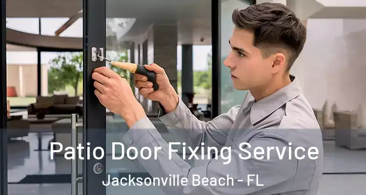 Patio Door Fixing Service Jacksonville Beach - FL