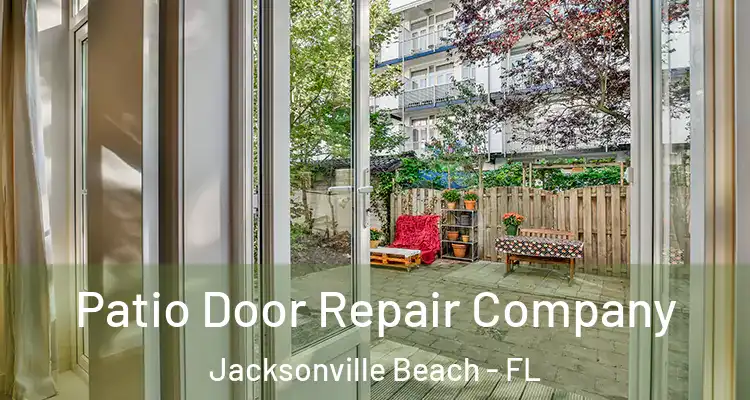 Patio Door Repair Company Jacksonville Beach - FL