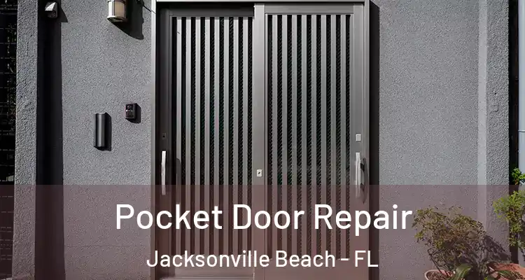 Pocket Door Repair Jacksonville Beach - FL