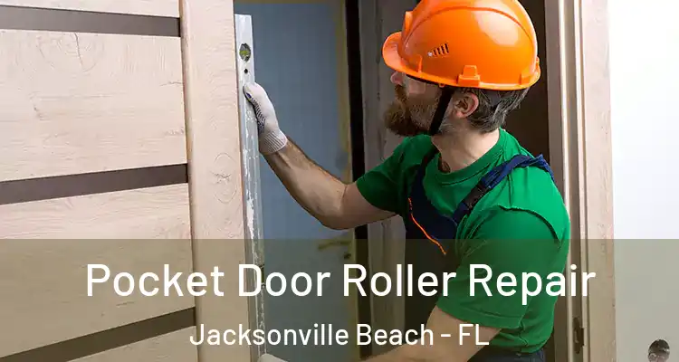 Pocket Door Roller Repair Jacksonville Beach - FL