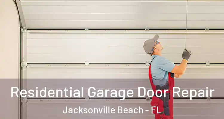 Residential Garage Door Repair Jacksonville Beach - FL