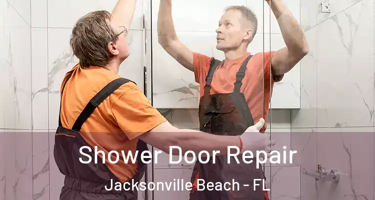 Shower Door Repair Jacksonville Beach - FL