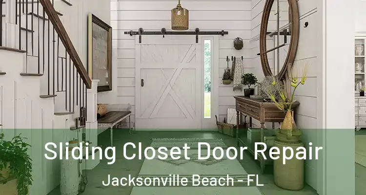Sliding Closet Door Repair Jacksonville Beach - FL
