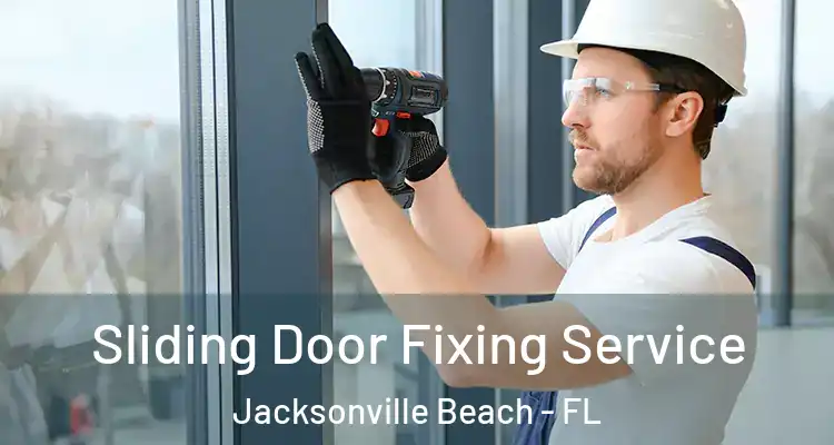 Sliding Door Fixing Service Jacksonville Beach - FL