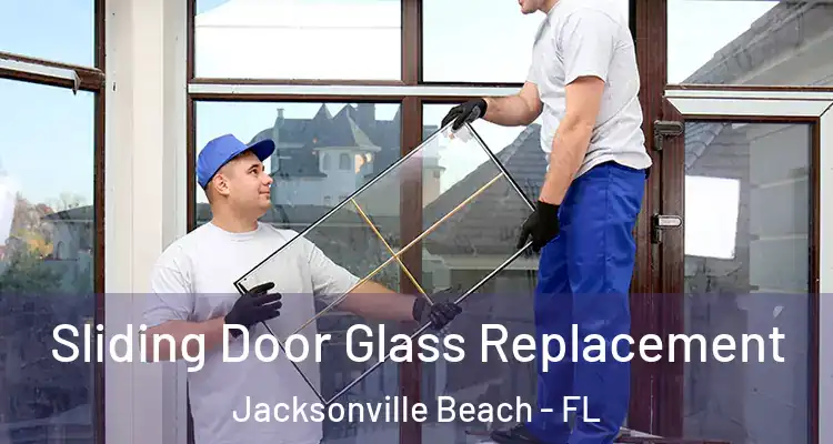 Sliding Door Glass Replacement Jacksonville Beach - FL