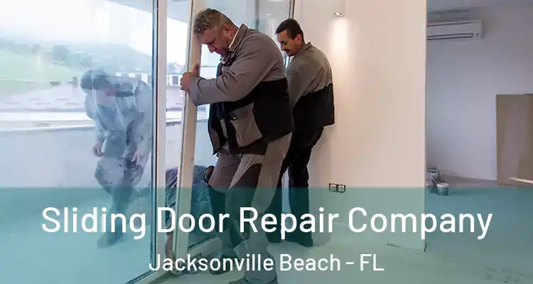 Sliding Door Repair Company Jacksonville Beach - FL