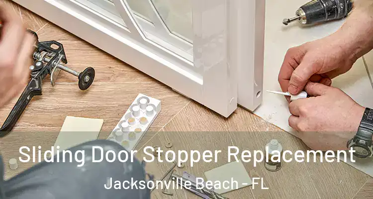 Sliding Door Stopper Replacement Jacksonville Beach - FL